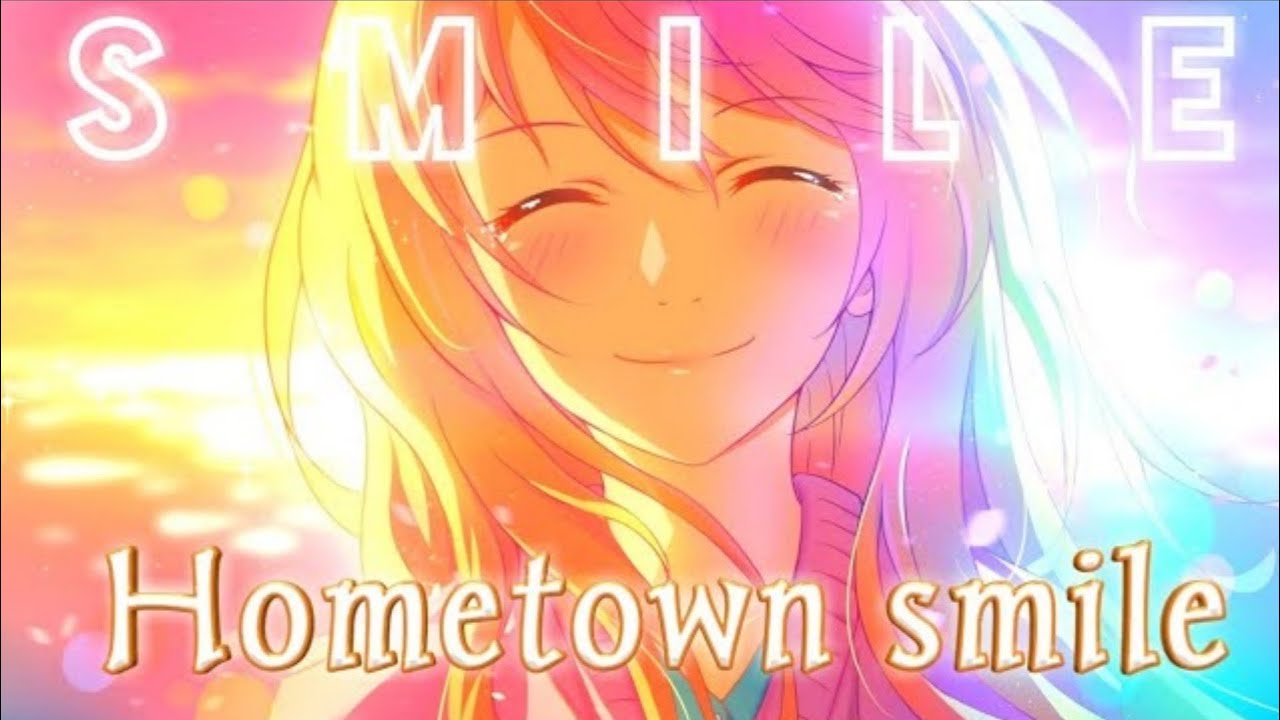 Hometown Smile - [ AMV ] - Anime MV | Collaboration Special