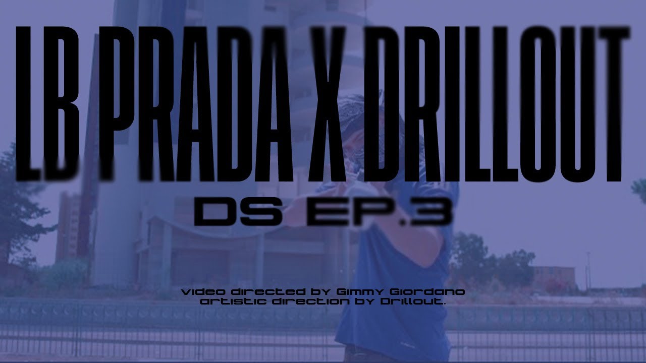 DRILLOUT X LB Prada - DS EP.3