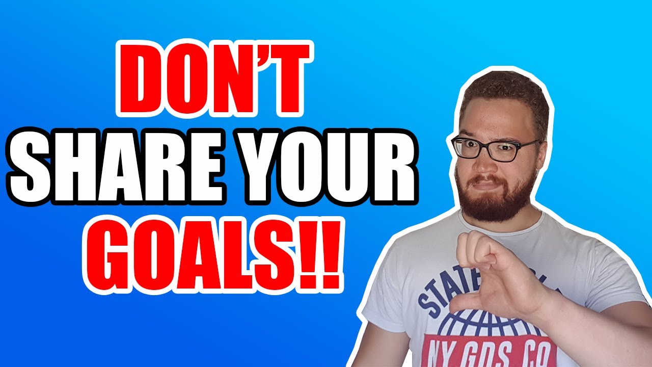 SHOULD YOU KEEP YOUR GOALS A SECRET? | 2 HUGE Reasons Why You Should Keep Your Goals To Yourself