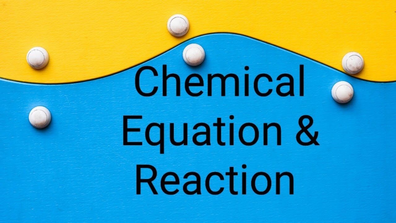 Chemical Equation & Reaction Class 10th Cbse