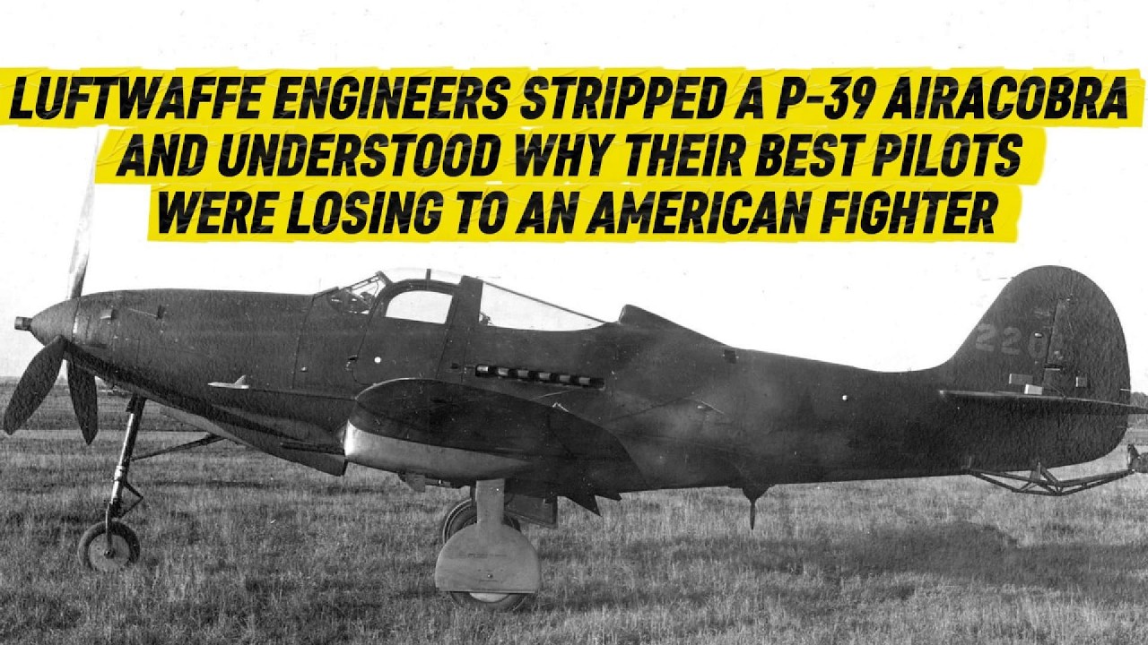 Luftwaffe Engineers Stripped a P-39 Airacobra and Finally Understood Why Their Best Pilots Were Losi