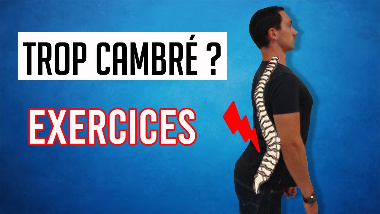 TROP CAMBR&Eacute; (HYPERLORDOSE),  MAL DE DOS : EXPLICATION ET EXERCICE KIN&Eacute;