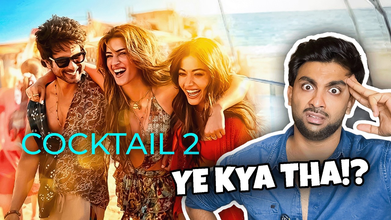 Cocktail 2 - Kiss BEWDE Ne Banayi Hai?! | YE KYA THA?!