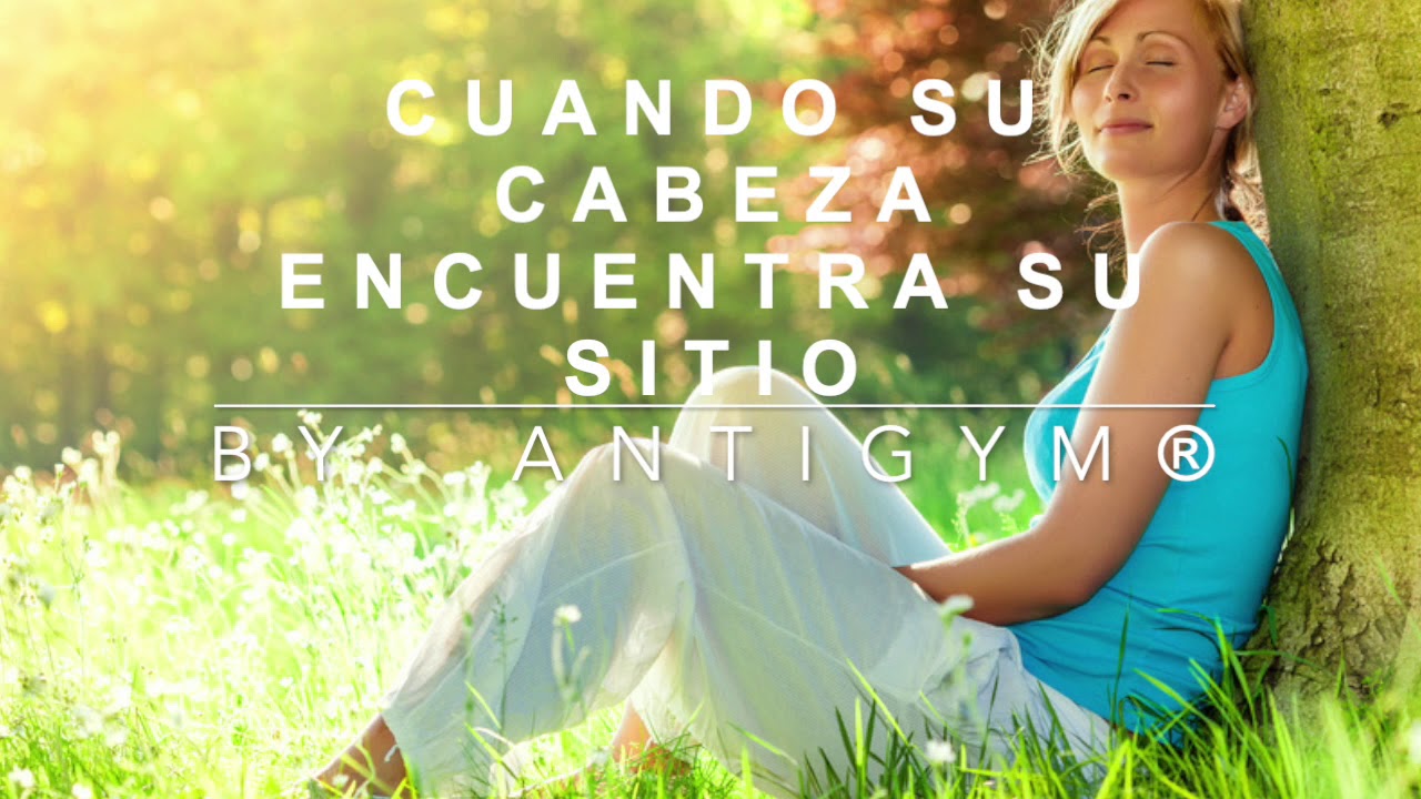 Cuando su cabeza encuentra su sitio by Antigym®, el método de Thérèse Bertherat