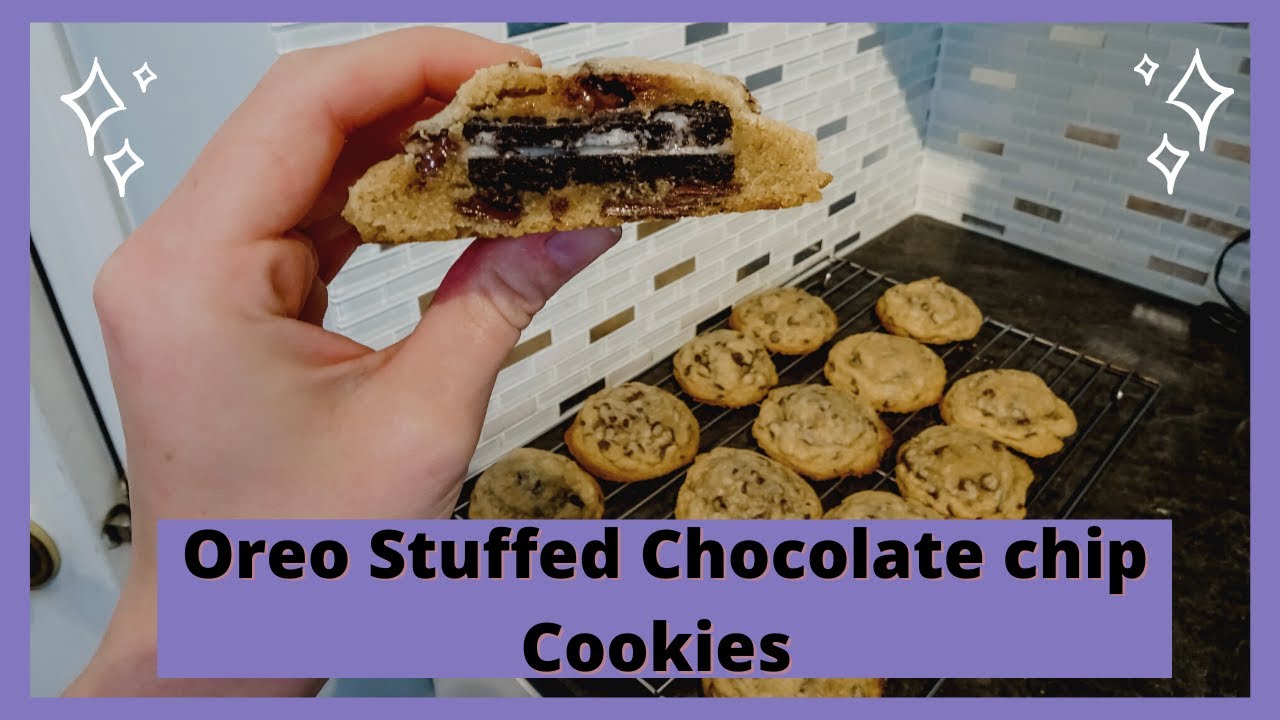 HOW TO MAKE OREO STUFFED CHOCOLATE CHIP COOKIES | The best way to make Chocolate Chip Cookies