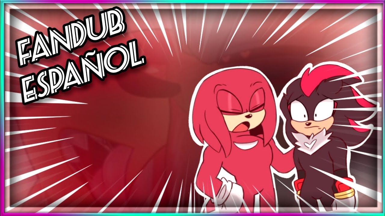 SIN ESCUCHARME || FANDUB ESPAÑOL KNUXADOW 