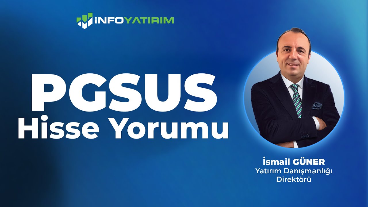 İsmail G&uuml;ner'den PGSUS Hisse Yorumu 8 Aralık 2025 | İnfo Yatırım