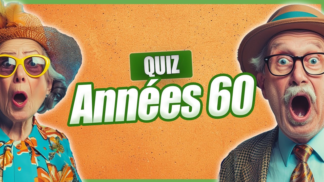 QUIZ sur les ANNEES 60 - Seuls les séniors feront un sans faute