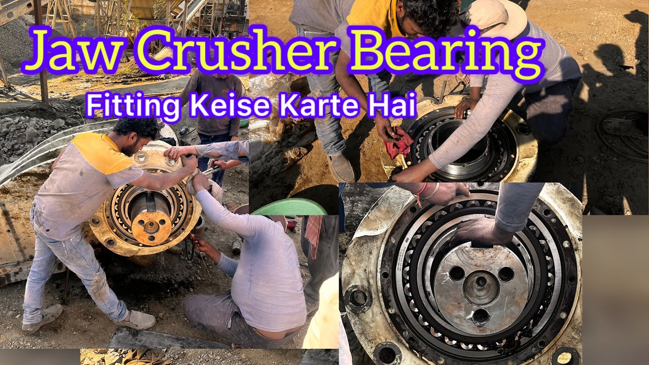 Jaw Crusher frame Bearing fitting keise Karte Hai