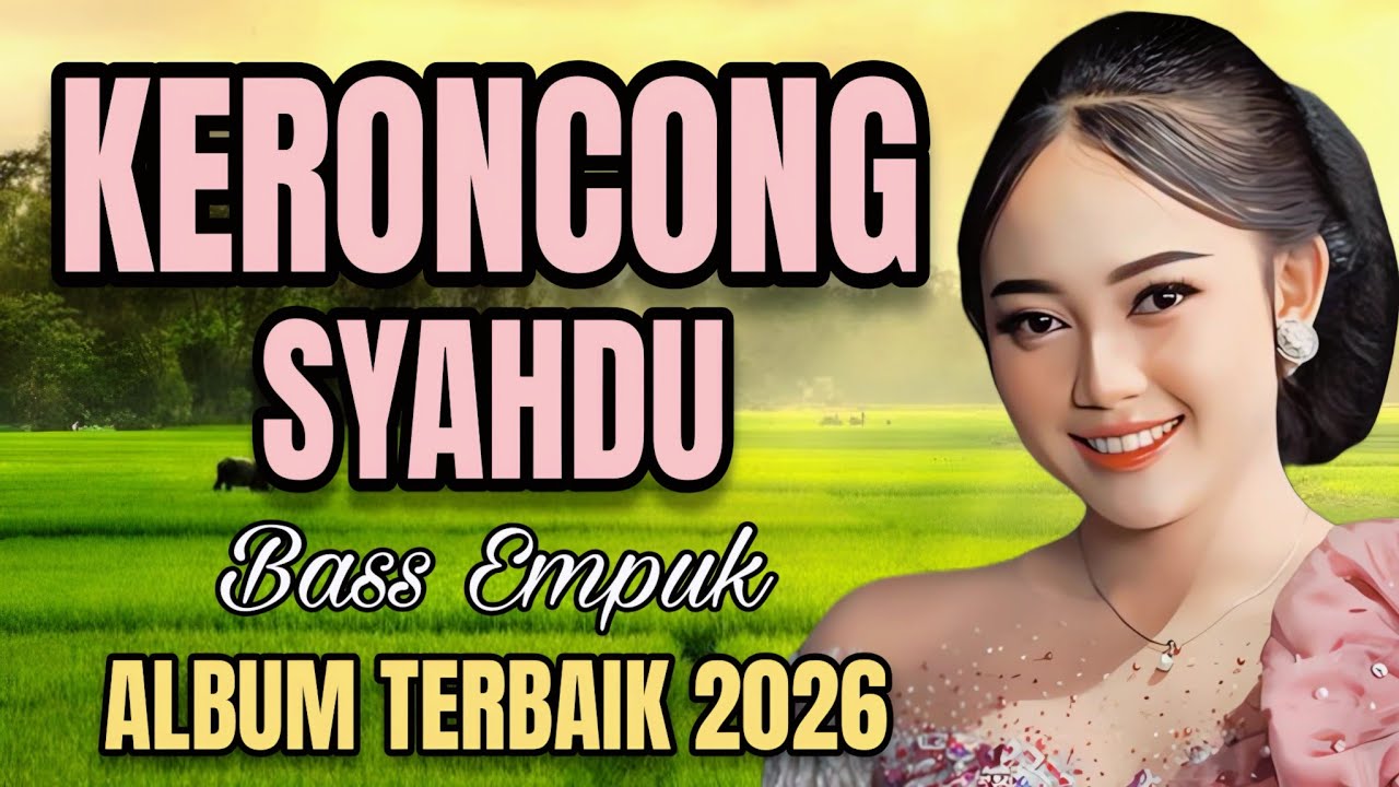 KERONCONG SYAHDU BASS EMPUK ALBUM TERBAIK 2026