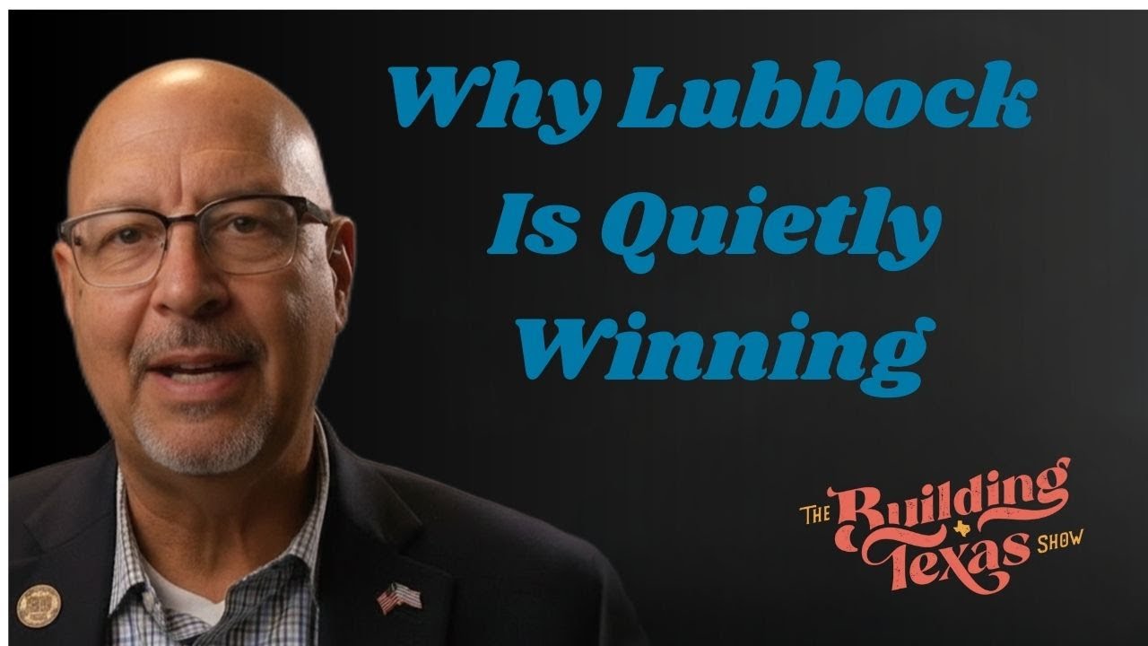 Why Lubbock Is Quietly Becoming One of Texas’ Most Important Cities | Mayor Mark McBrayer