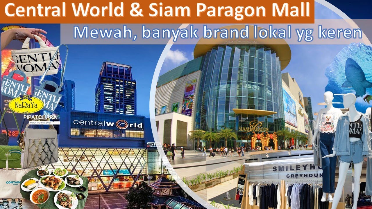 CENTRAL WORLD & SIAM PARAGON : Mall Mewah di Bangkok, banyak produk brand lokal yang bagus dan unik!