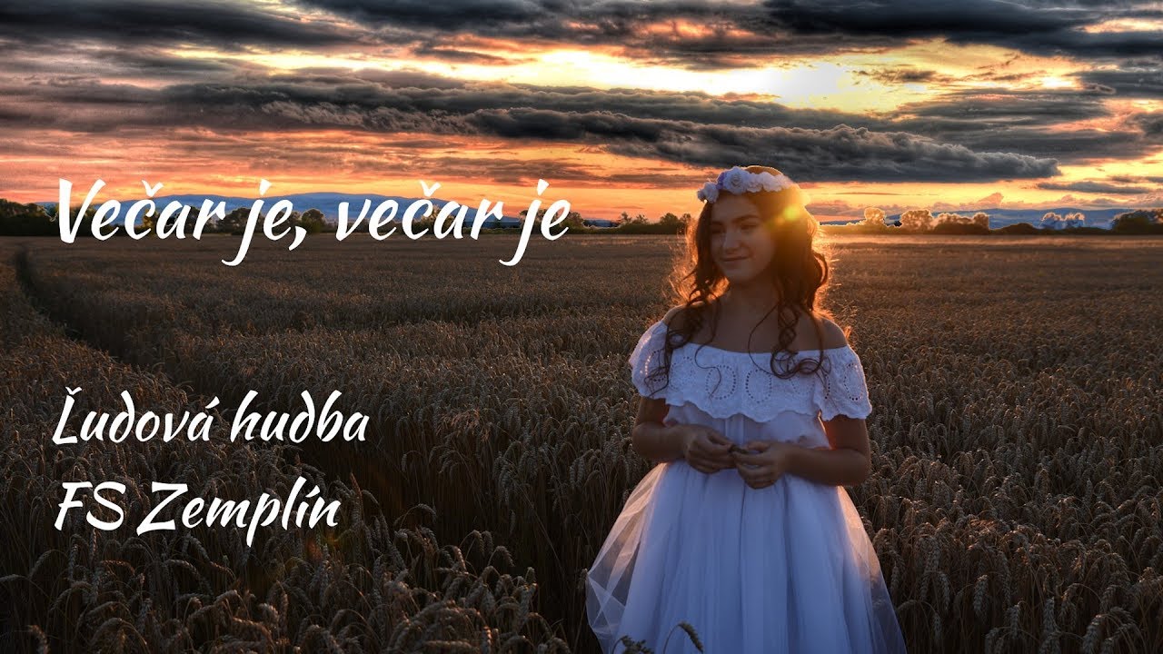 Ľudov&aacute; hudba FS Zempl&iacute;n - VEČAR JE, VEČAR JE