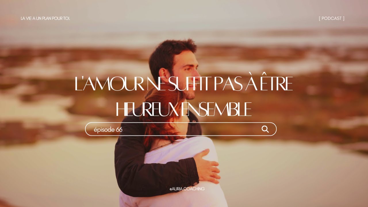 L'amour ne suffit pas à être heureux ensemble