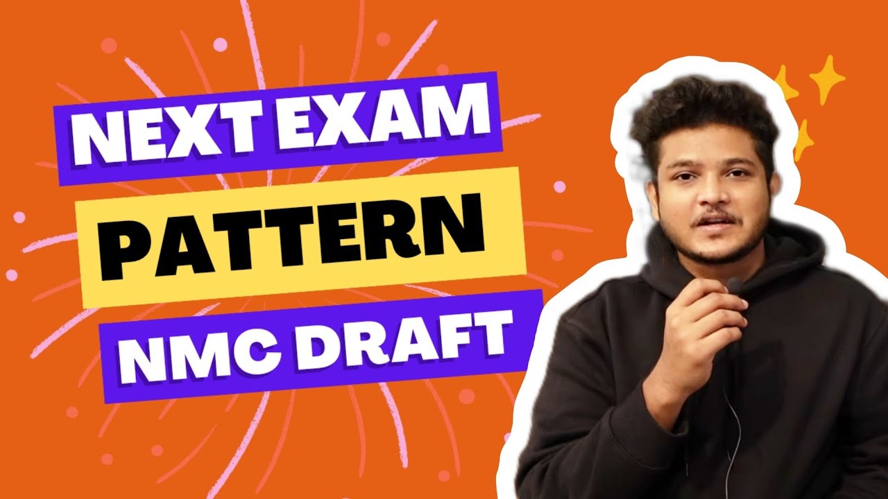 NEXT EXAM PATTERN OUT | NMC DRAFT REGULATIONS | DATE CONFIRMED