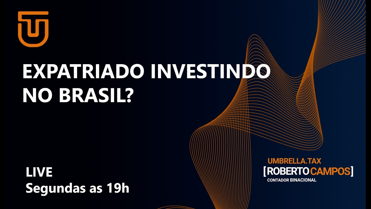 Expatriado investindo no brasil, residente fiscal no exterior, morando fora do Brasil? Assite aqui!
