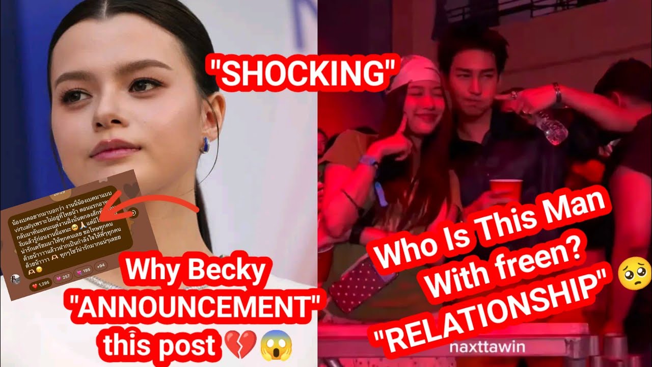 "SHOCKING" Why Becky Announcement this post 💔😱 who is this man with freen "Relationship" 🥺