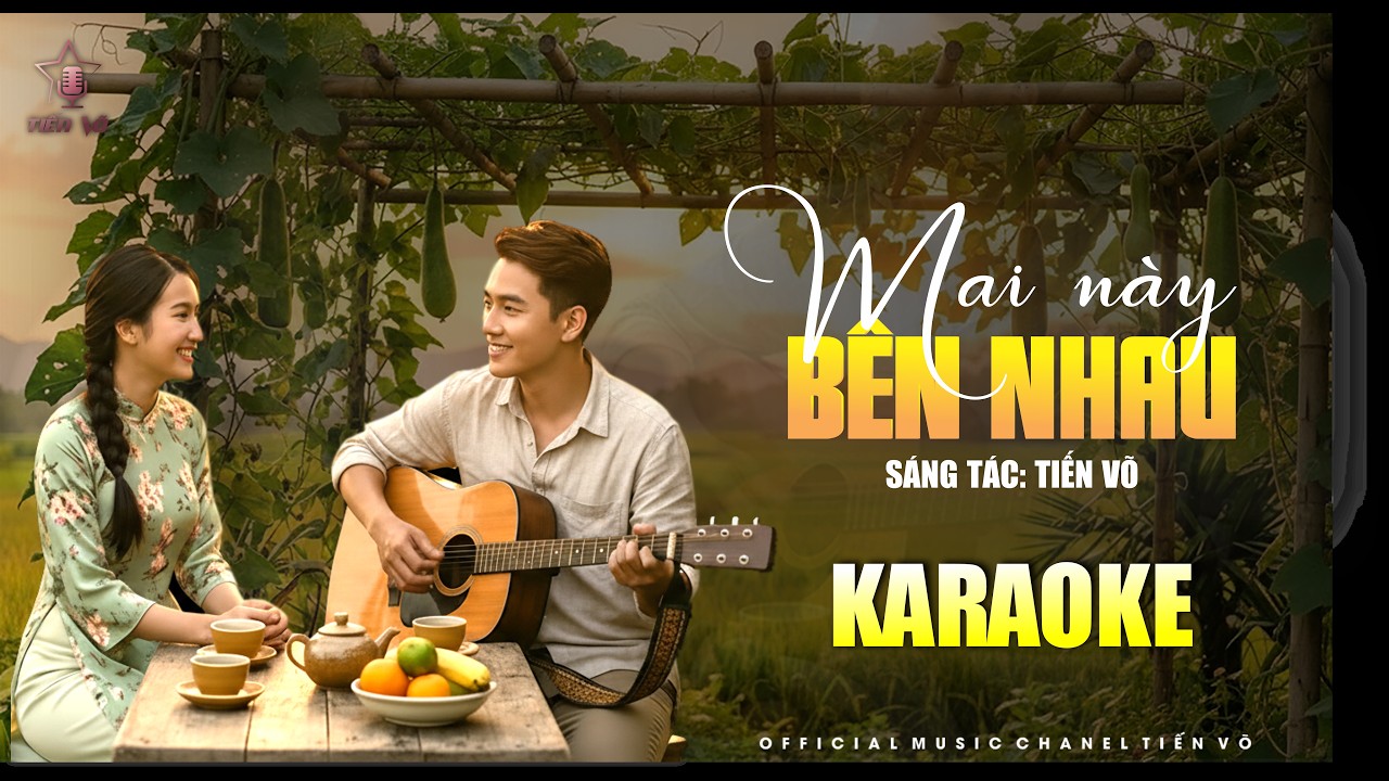Mai N&agrave;y B&ecirc;n Nhau Karaoke | Nhạc Trữ T&igrave;nh T&igrave;nh Qu&ecirc; Cực Hay | Tone Nam | S&aacute;ng t&aacute;c: Tiến V&otilde;