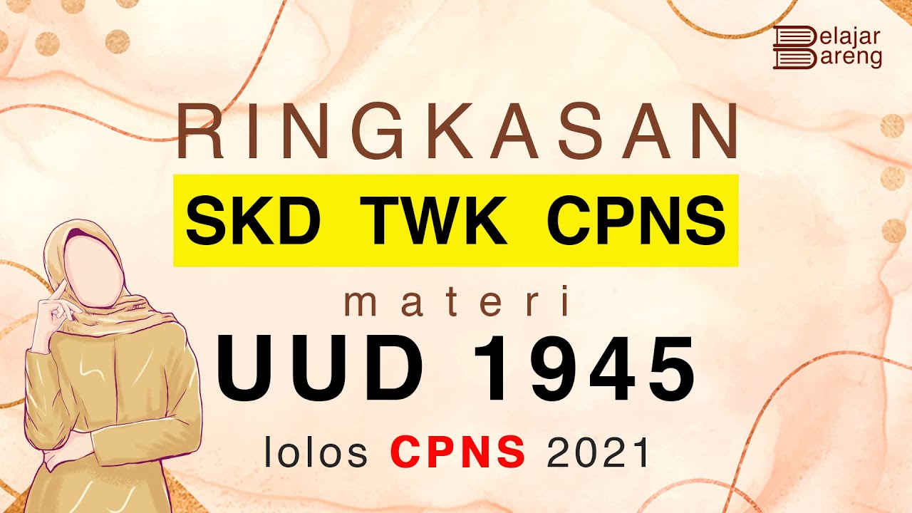 Perjalanan Undang-Undang Dasar 1945  |  Pemadatan materi untuk persiapan tes CPNS 2021