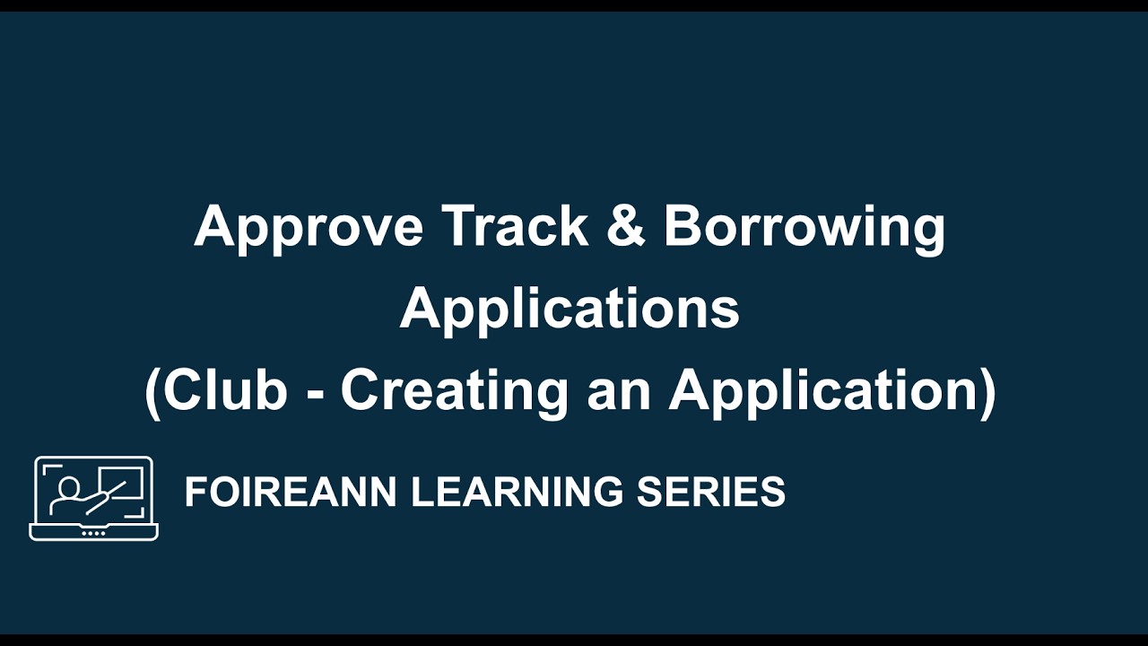 Club Administrators - How to create an approval track & borrowing application
