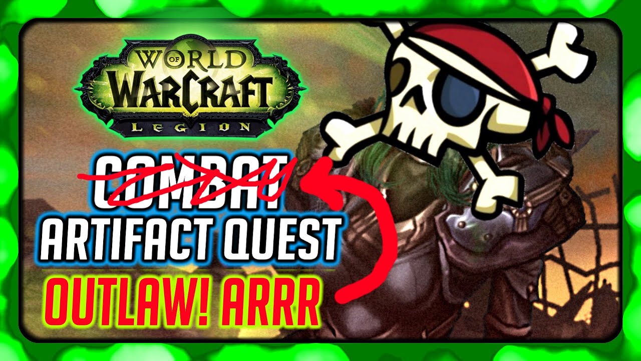 WOW Legion ► Combat/Outlaw Rogue Artifact Quest - The Dreadblades