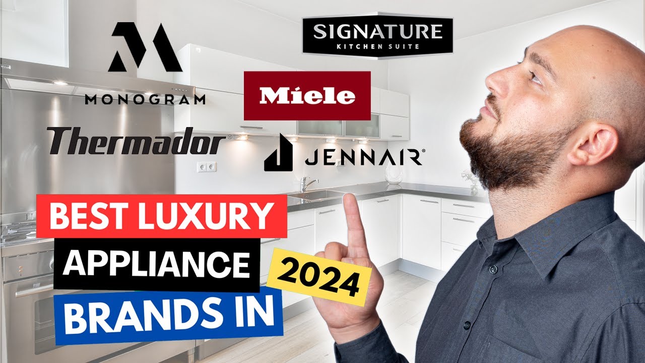 Best Luxury and Premium Appliance Brands in 2024
