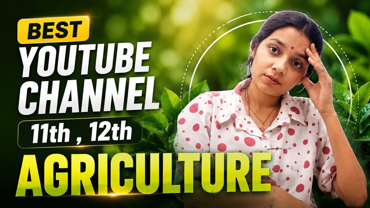 Best Youtube Channel For 11th/12th Agriculture students || Top 2 agriculture Youtube Channel