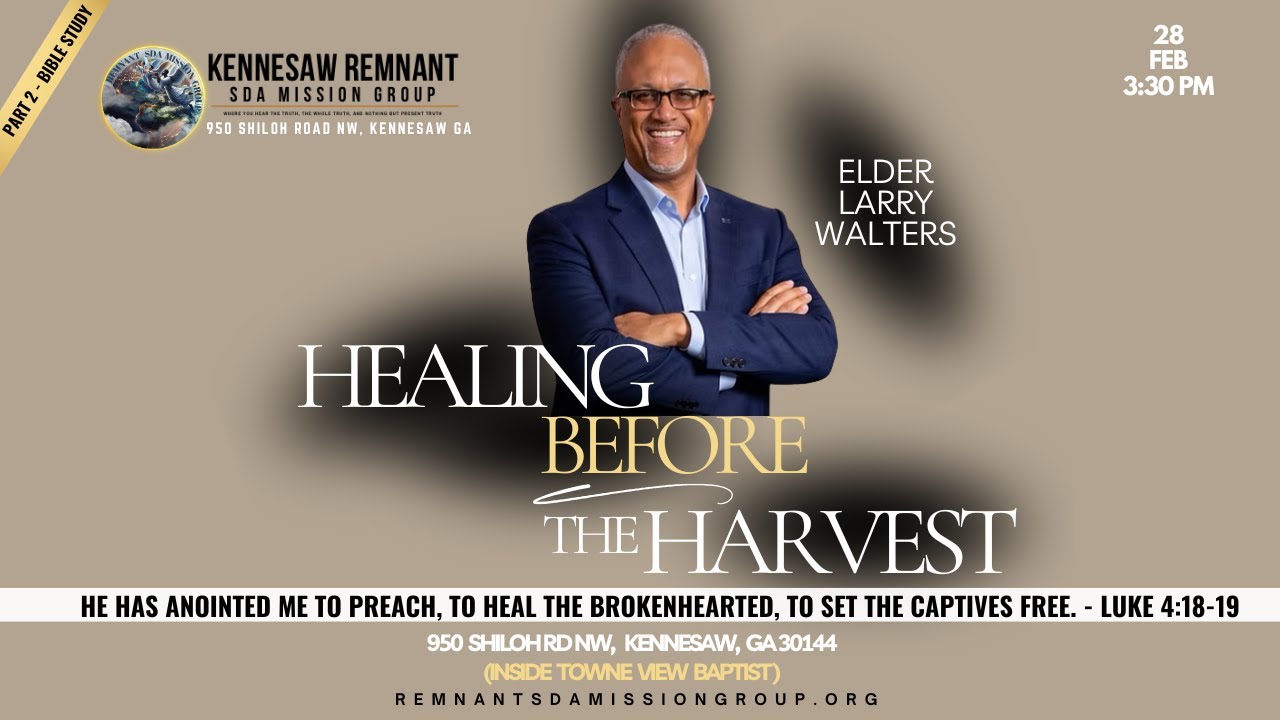 Healing Before the Harvest:Wounded In Your Worship|  Elder Larry Walters | Remnant SDA Mission Group