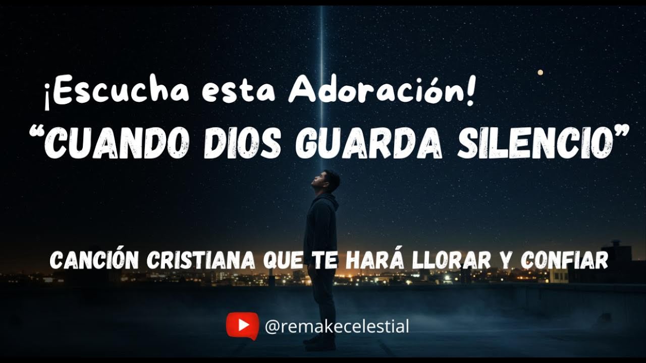 🎵 CUANDO DIOS GUARDA SILENCIO &ndash; Una Canci&oacute;n Cristiana Que Te Har&aacute; Llorar y Confiar 🙏🌌