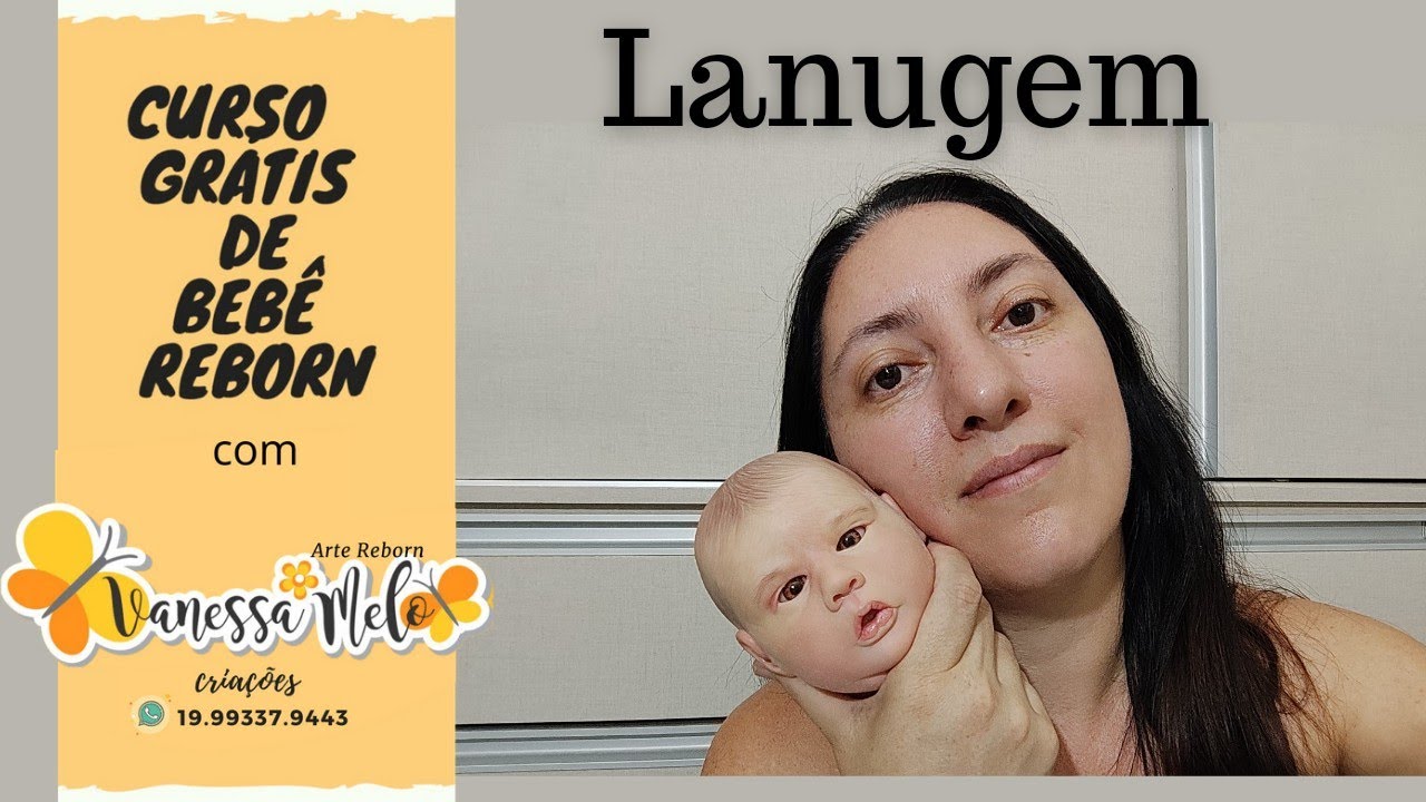 Curso Grátis de Bebê Reborn com Vanessa Melo. Como fazer a LANUGEM.
