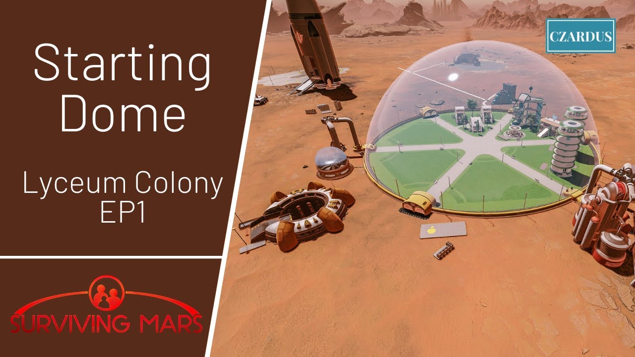 Starting Dome - Surviving Mars - Lyceum Colony EP1