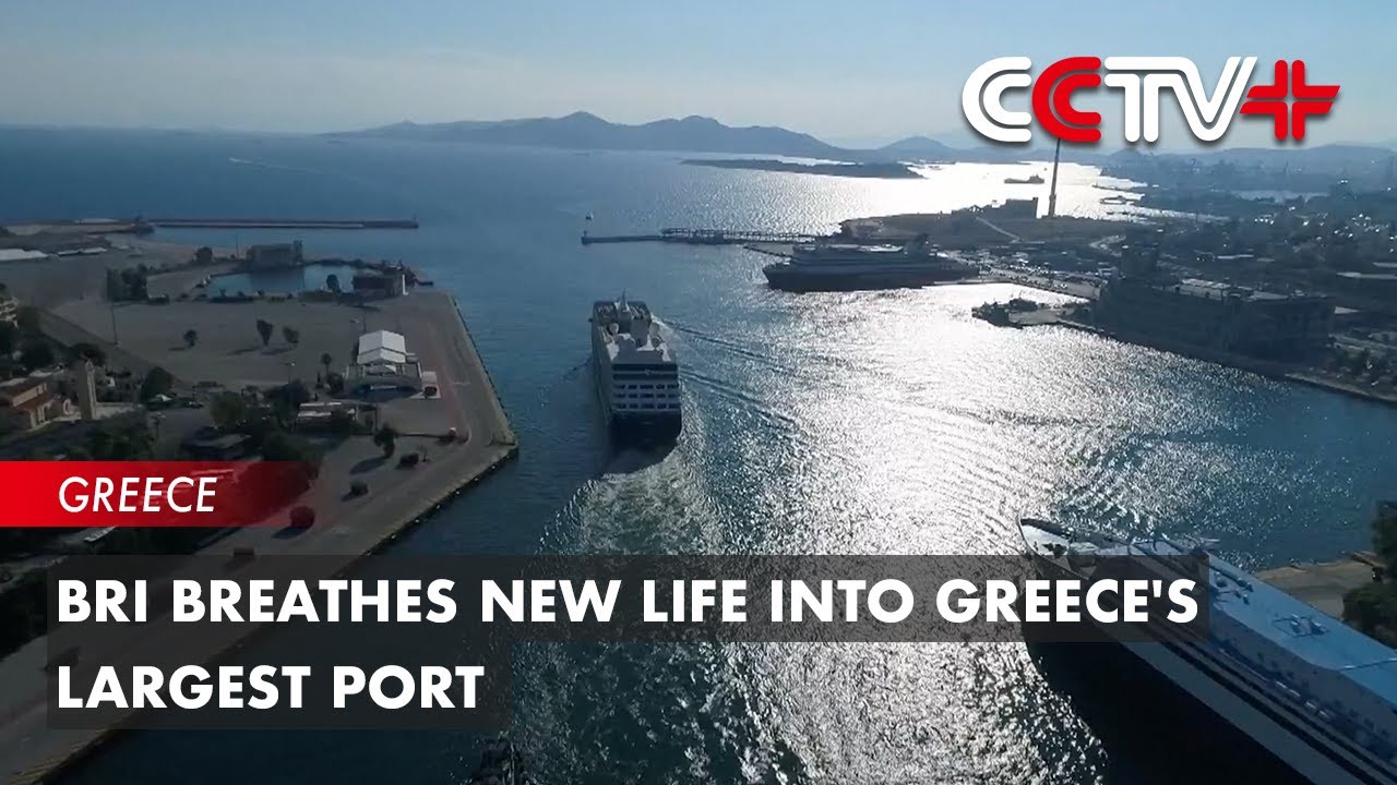 BRI Breathes New Life into Greece's Largest Port