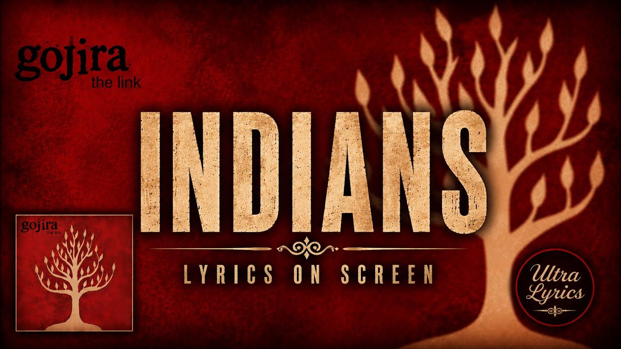 Gojira - Indians (Lyrics on Screen Video 🎤🎶🎸🥁)