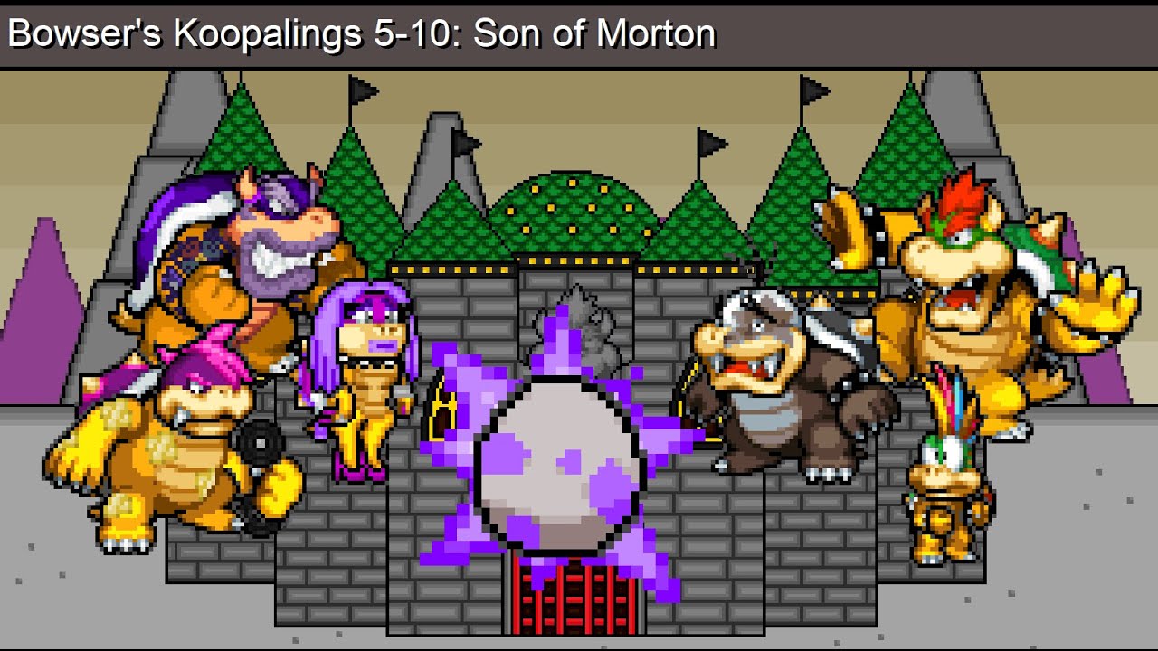 Bowser's Koopalings 5-10: Son of Morton