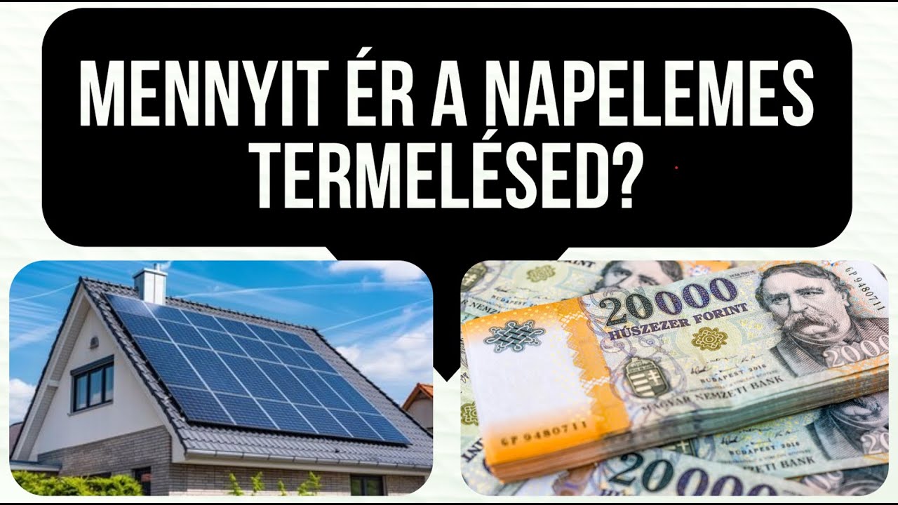 Mennyit ér a hálózatba visszatáplált napelemes termelés?