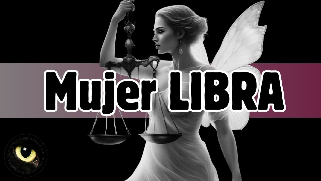 ♎ C&oacute;mo es la MUJER Libra ✨ Signo Libra