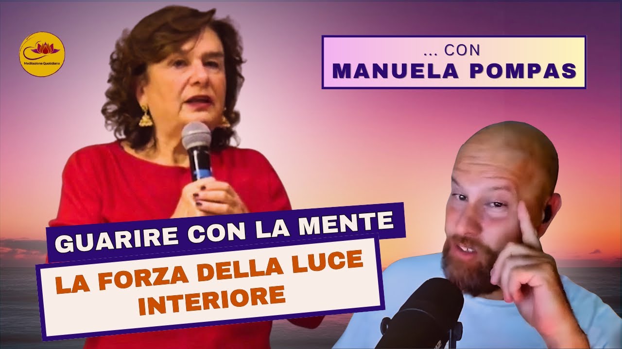 MANUELA POMPAS RISPONDE : POSSIAMO GUARIRE DAVVERO CON LA MENTE ?