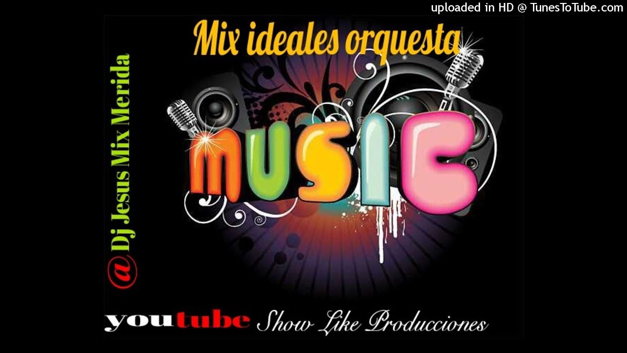 Mix orquesta ideales show like Dj jesus mix merida vzla