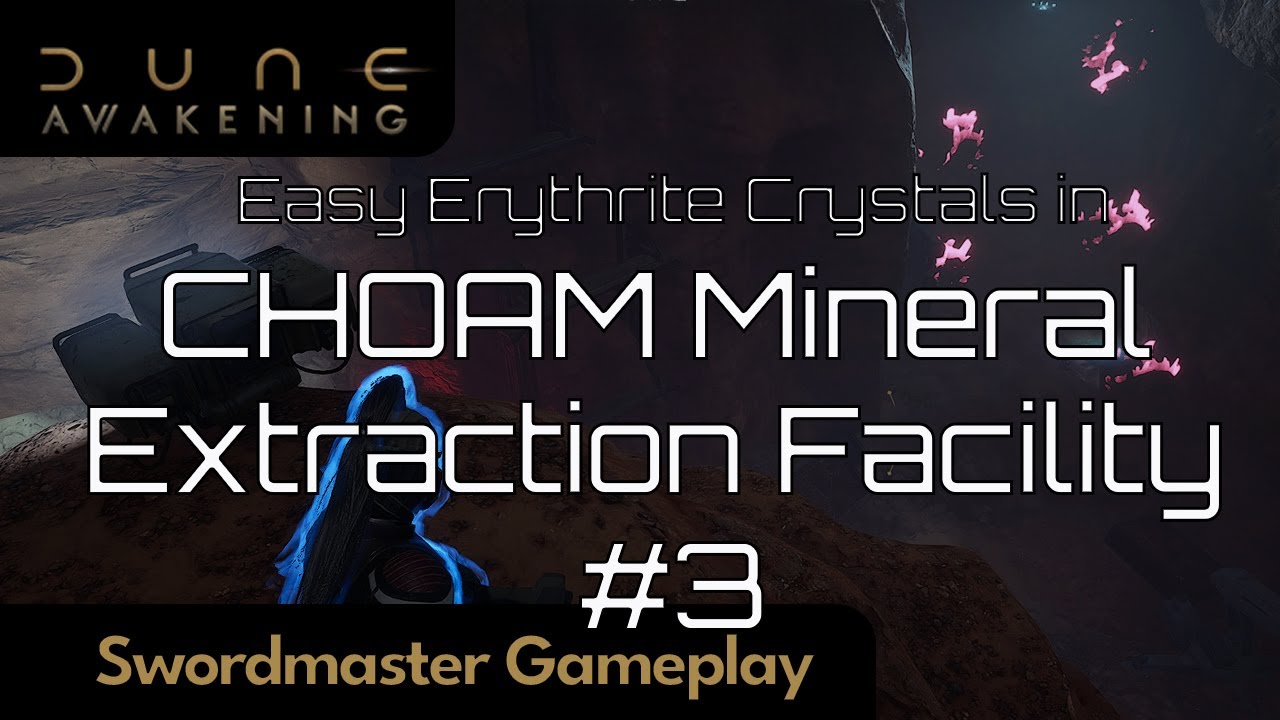 Easy Erythrite Crystal Mining: CHOAM Mineral Extraction Facility 3 - Swordmaster in Dune Awakening