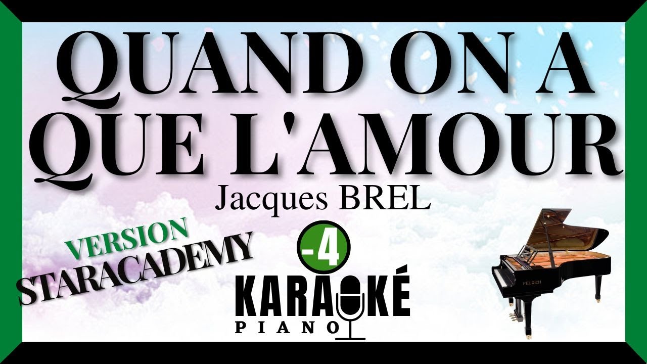 Quand on a que l'amour - Jacques BREL (Karaoké Piano Français - Lower Key) Version STARACADEMY