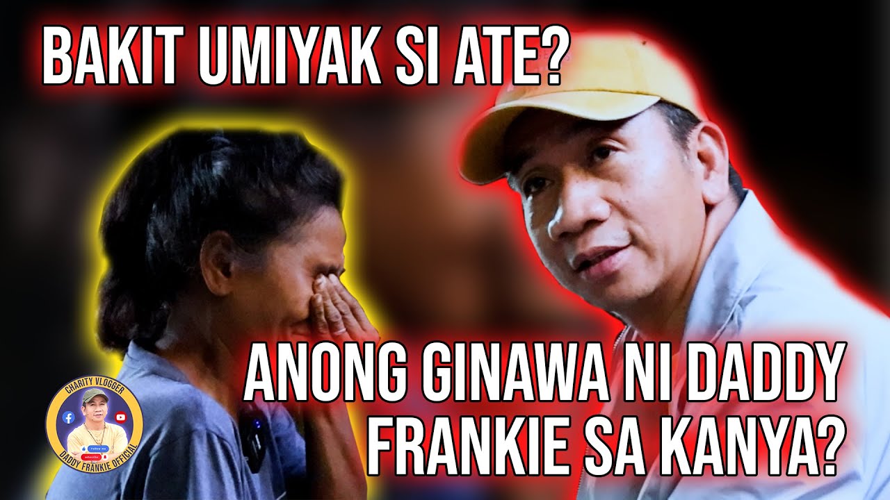 Anong ginawa ni Daddy Frankie sa kanya at umiyak?