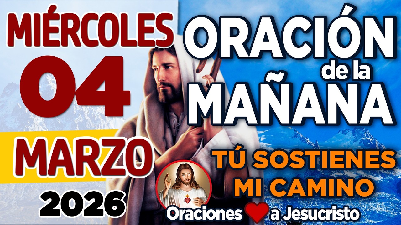 oración de la mañana del día Miércoles 04 de Marzo de 2026 + PETICIÓN A DIOS: Disfrutar con Plenitud
