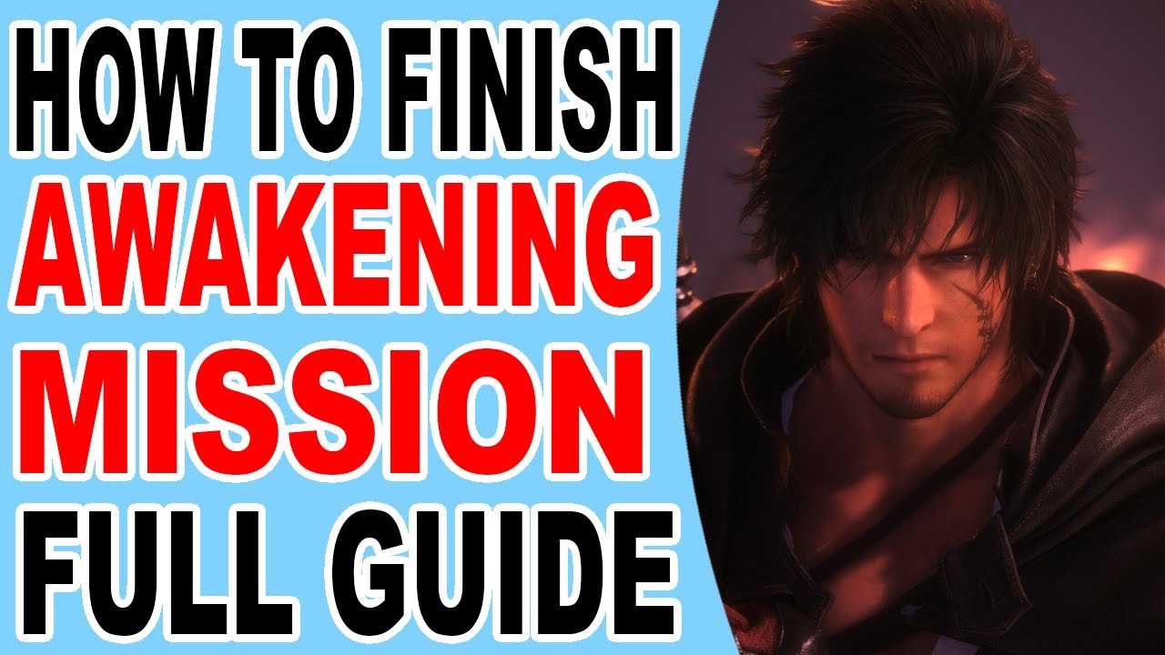 Final Fantasy XVI FF 16 How to Finish Awakening