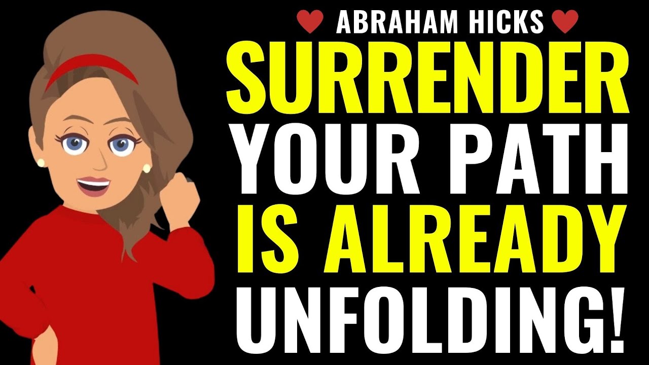 SURRENDER! Your Path Is Already Unfolding ✨💖 Abraham Hicks 2025