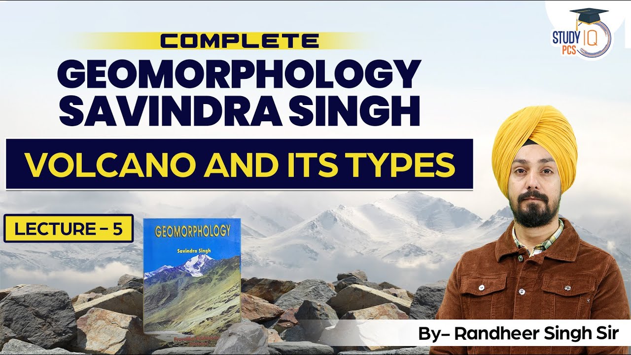 Volcano and Its Distribution | Complete Geomorphology Savindra Singh By Randheer Sir | StudyIQ PCS