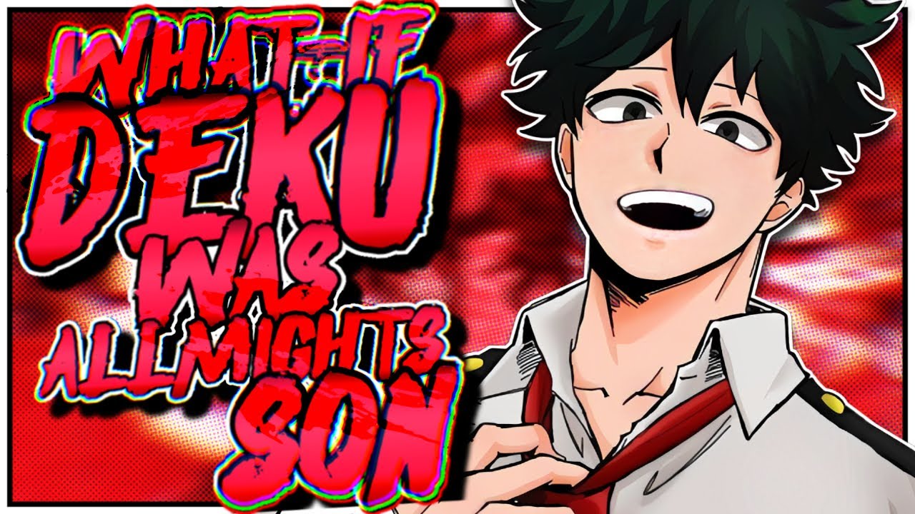 What If Deku Was Allmights Son | Part 1 |