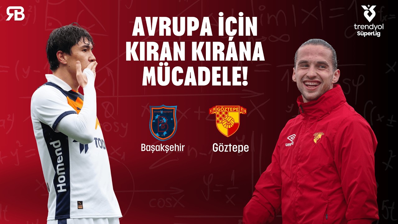 AVRUPA İ&Ccedil;İN KIRAN KIRANA M&Uuml;CADELE! Başakşehir Analizi,G&ouml;ztepe,Taktik Tahtası