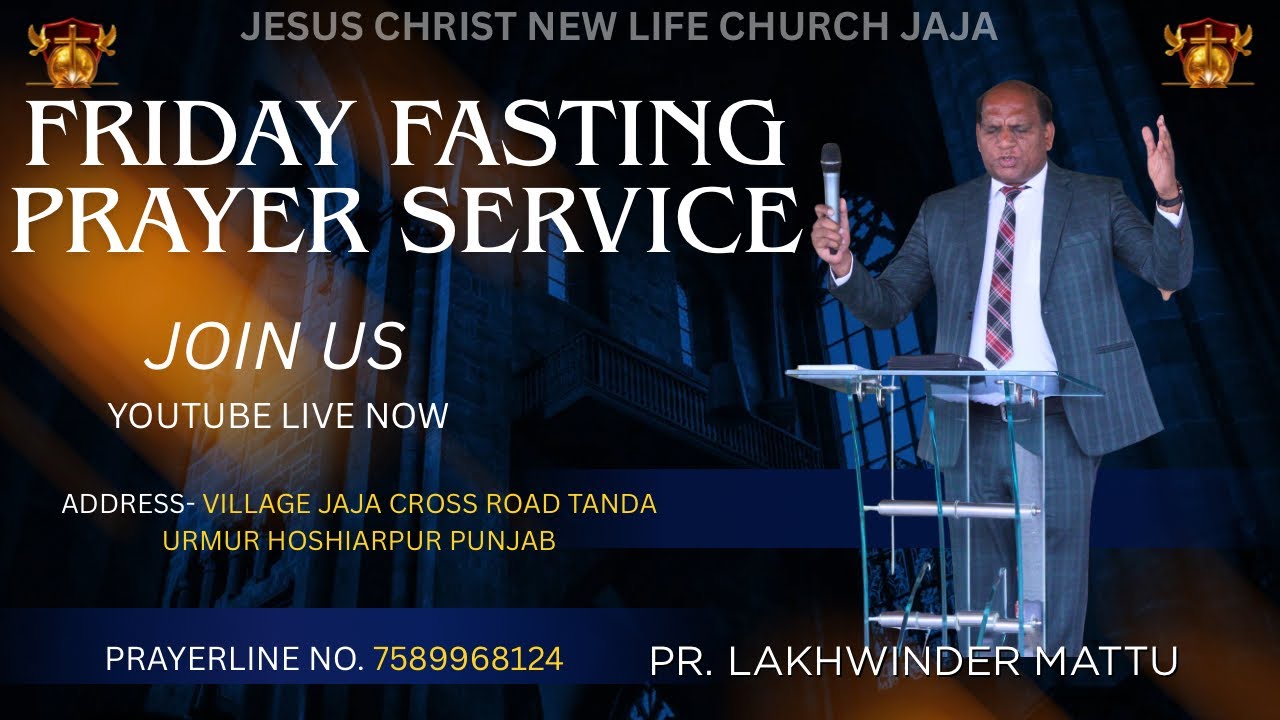 FRIDAY FASTING PRAYER WITH PASTOR LAKHWINDER MATTU JI JOIN US