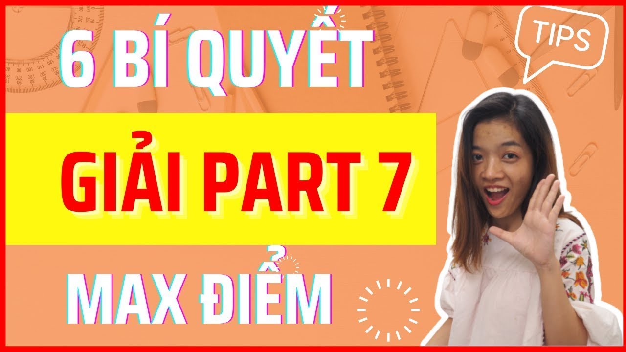 6 BÍ QUYẾT TỰ HỌC TOEIC PART 7 | CÁCH LÀM BÀI ĐỌC TOEIC PART 7 FORMAT MỚI