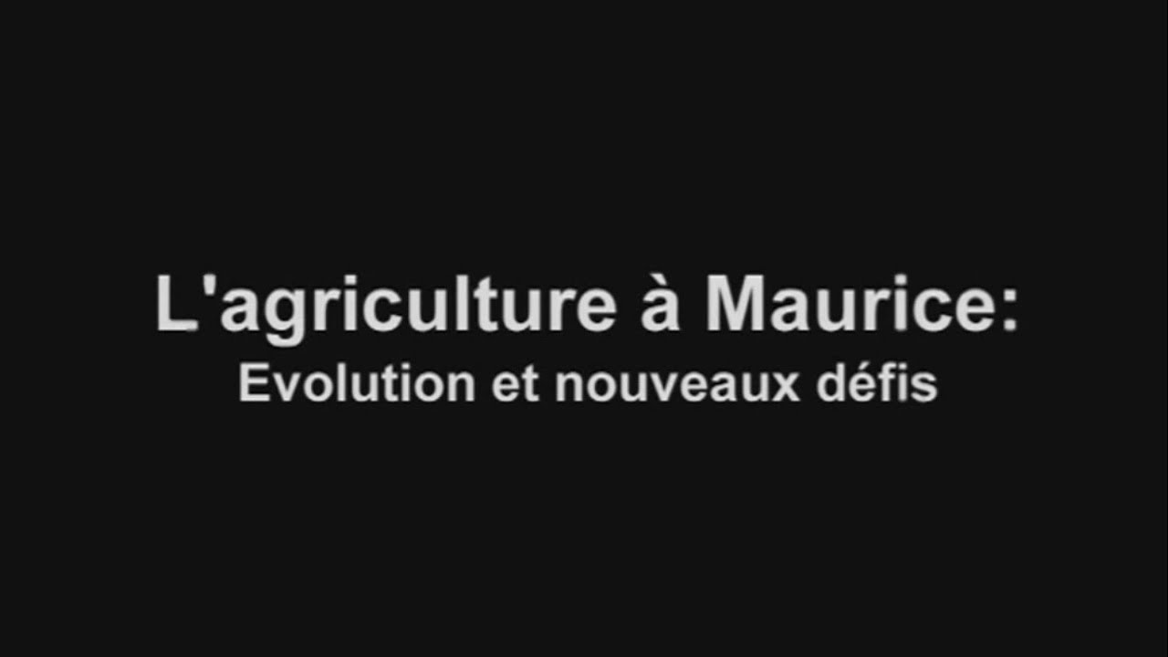 L'agriculture à Maurice: Evolution et nouveaux défis